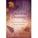 Ancestral Dreaming: Heal Generational Wounds Through Dreamwork