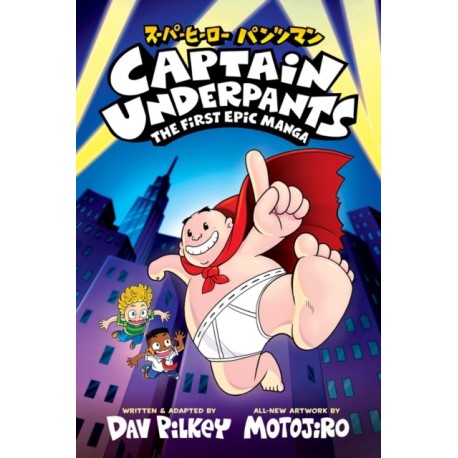 Captain Underpants: The First Epic Manga