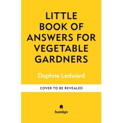 The Little Book of Advice for Fruit & Veg Gardeners: All of your gardening questions answered