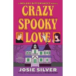 Crazy Spooky Love: A Melody Bittersweet Novel