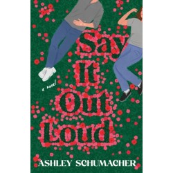 Say It Out Loud: A Novel