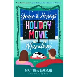 Grace & Henry's Holiday Movie Marathon: A Novel