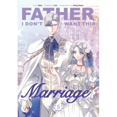 Father, I Don't Want This Marriage, Volume 5