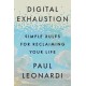 Digital Exhaustion: Simple Rules for Reclaiming Your Life