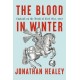 The Blood in Winter: England on the Brink of Civil War, 1642