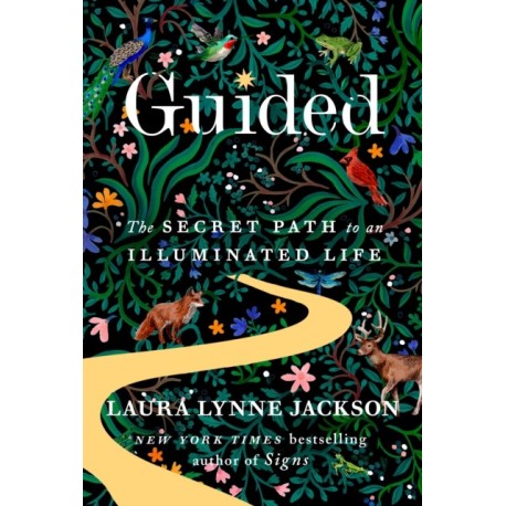 Guided: The Secret Path to an Illuminated Life