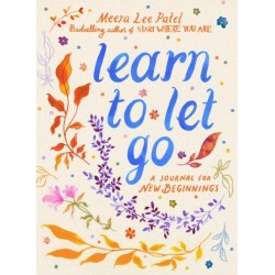 Learn to Let Go: A Journal for New Beginnings