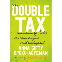 The Double Tax: How Women (of Color) Are Overcharged and Underpaid