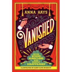 Vanished: Seven Women Magicians Who Simply Disappeared: Seven Women Magicians Who Simply Disappeared