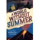 A World Without Summer: A Volcano Erupts, A Creature Awakens, and the Sun Goes Out