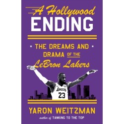 A Hollywood Ending: The Dreams and Drama of the LeBron Lakers