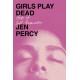 Girls Play Dead: Acts of Self-Preservation