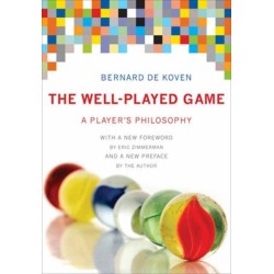 The Well-Played Game: A Player's Philosophy