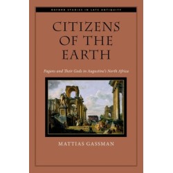 Citizens of the Earth: Pagans and Their Gods in Augustine's North Africa