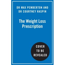 The Weight Loss Prescription: The Ultimate Guide to Using Glp-1s, Getting off Them and Transforming Your Life