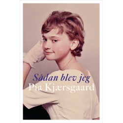 Sådan blev jeg Pia Kjærsgaard