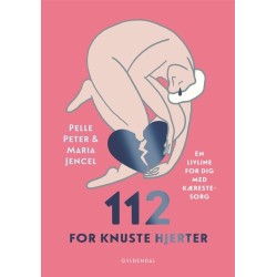 112 for knuste hjerter: En livline for dig med kærestesorg