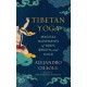 Tibetan Yoga: Magical Movements of Body, Breath, and Mind