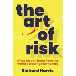 The Art of Risk: What we can learn from the world's leading risk-takers