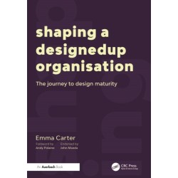 Shaping a DesignedUp Organisation: The Journey to Design Maturity