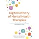 Digital Delivery of Mental Health Therapies: A guide to the benefits and challenges, and making it work