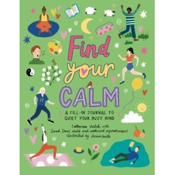 Find Your Calm: A fill-in journal to quiet your busy mind