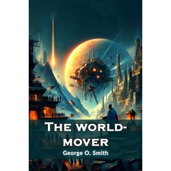 The world-mover (Edition2024)