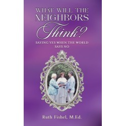 What Will the Neighbors Think?: Saying Yes When the World Says No