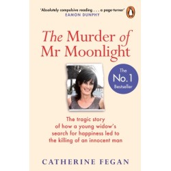 The Murder of Mr Moonlight: The tragic story of a young widow’s search for happiness and the killing of an innocent man