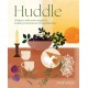 Huddle: Wisdom, skills and recipes for building a tomorrow of togetherness