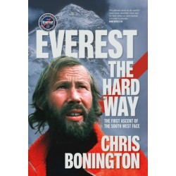 Everest the Hard Way: The first ascent of the South West Face