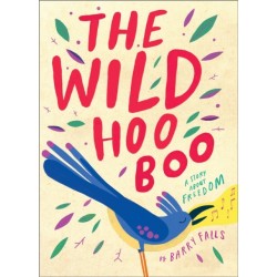 The Wild HooBoo: A Story About Freedom