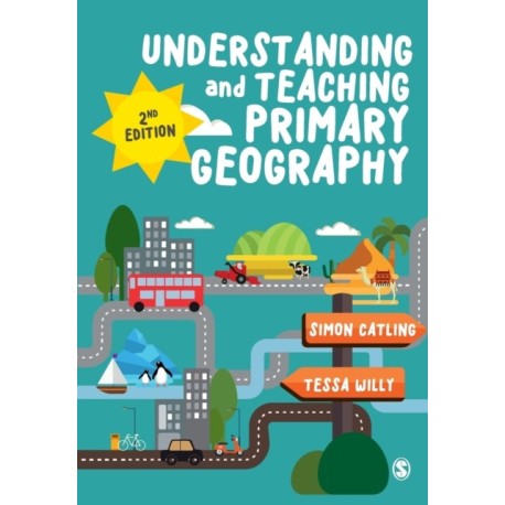 Understanding and Teaching Primary Geography