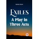 Exiles A Play In Three Acts