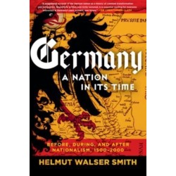 Germany: A Nation in Its Time: Before, During, and After Nationalism, 1500-2000