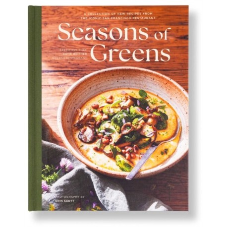 Seasons of Greens: A Collection of New Recipes from the Iconic San Francisco Restaurant