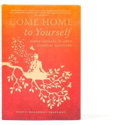 Come Home to Yourself: Simple Answers to Life's Essential Questions