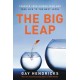 The Big Leap: Conquer Your Hidden Fear and Take Life to the Next Level