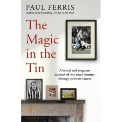 The Magic in the Tin: From the author of the critically acclaimed THE BOY ON THE SHED