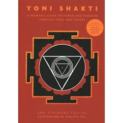 Yoni Shakti: A woman's guide to power and freedom through yoga and tantra
