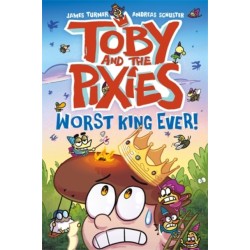 Toby and the Pixies: Worst King Ever! (a Phoenix Comic Book)