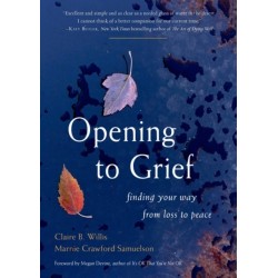 Opening to Grief: Finding Your Way from Loss to Peace
