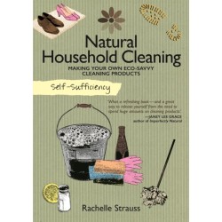 Self-Sufficiency: Natural Household Cleaning: Making Your Own Eco-Savvy Cleaning Products