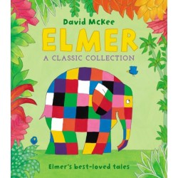 Elmer: A Classic Collection: Elmer's best-loved tales