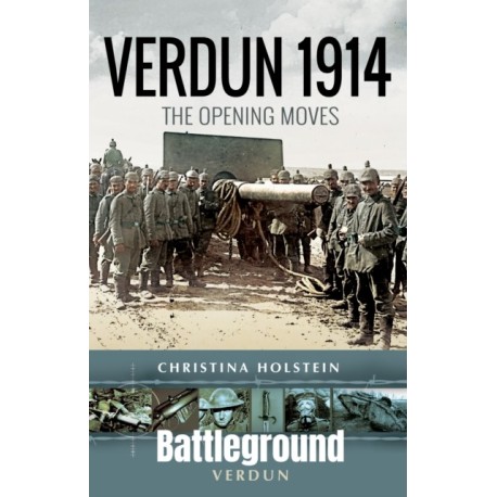 Verdun 1914: The Opening Moves