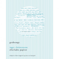 Genbesøgt: Inger Christensens efterladte papirer