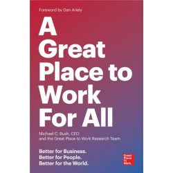 Great Place to Work for All: Better for Business, Better for People, Better for the World
