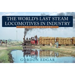 The World's Last Steam Locomotives in Industry: The 20th Century