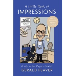 A Little Book of Impressions: A Life in the Day of a Dentist