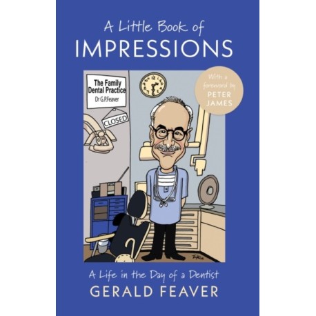 A Little Book of Impressions: A Life in the Day of a Dentist